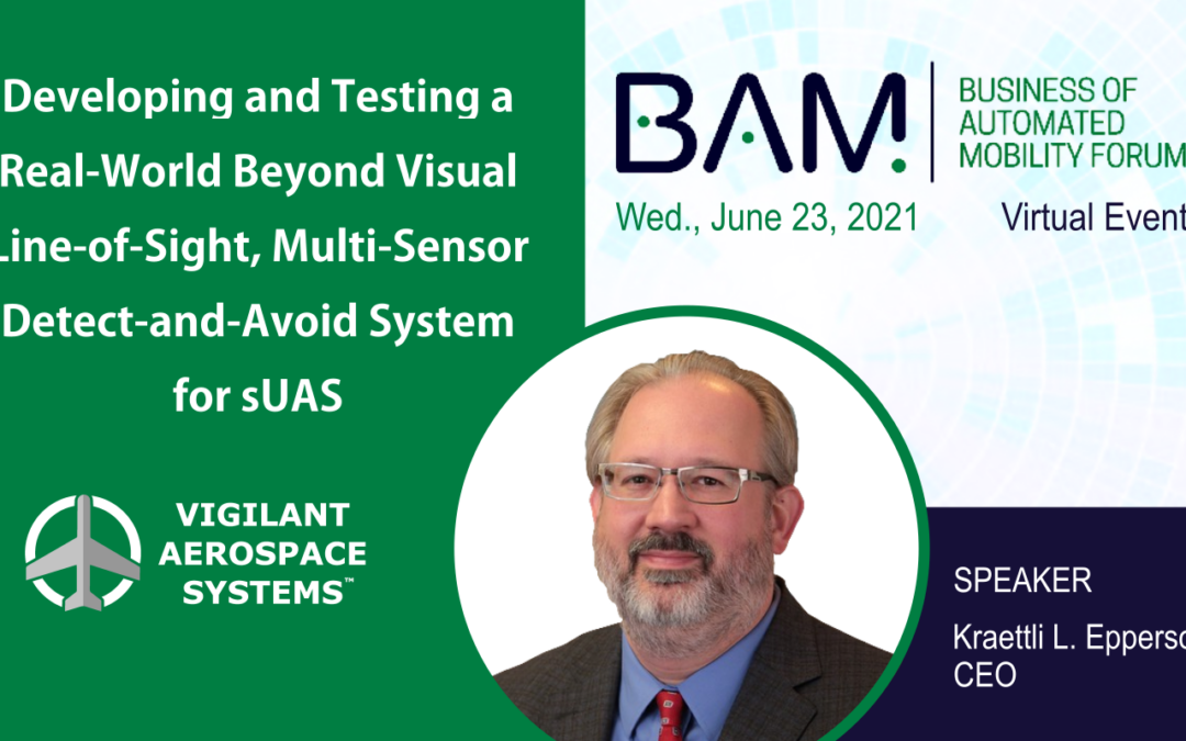 Presentation: Vigilant Aerospace CEO Shares Real-World Detect-and-Avoid Testing Insights at the Business of Automated Mobility Forum