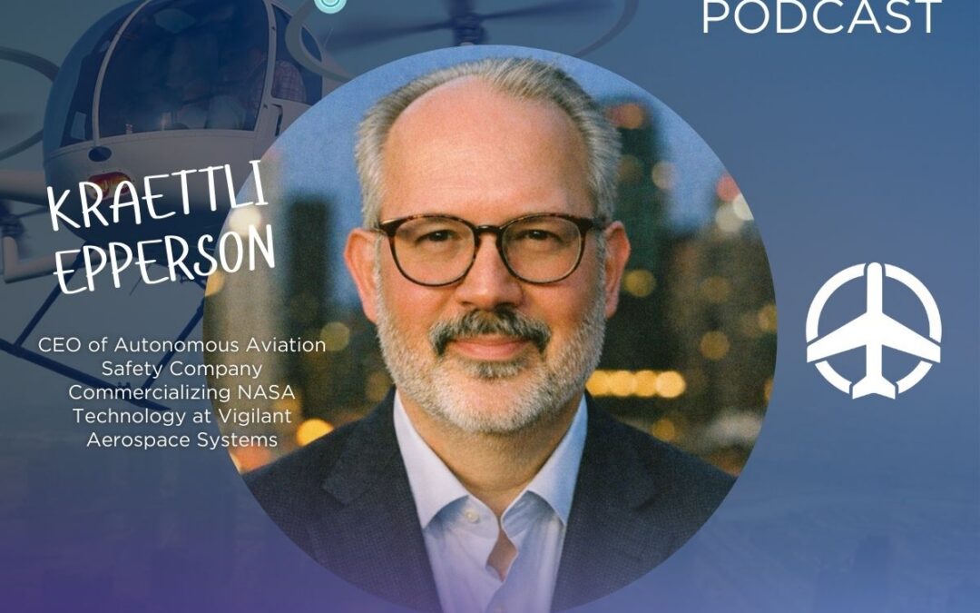 Media: Techne Connect Podcast Features Vigilant Aerospace CEO Kraettli Epperson
